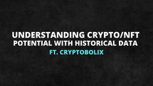 Understanding Crypto/NFT Potential with Historical Data ft. Cryptobolix
