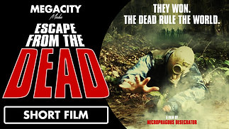 Escape From The Dead | Horror 18+ | A Short Film by Necrophagous Desecrator