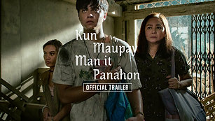 Official Trailer | Kun Maupay Man It Panahon [Whether The Weather Is Fine]
