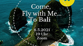 Come, Fly with Me...To Bali