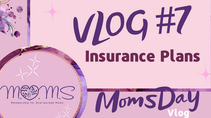MomsDay VLOG #7-Insurance Plans
