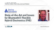 11 May 2021 | American Semiconductor | State-Of-The-Art And Issues For Bluetooth Flexible Hybrid Electronics (FHE) (Teaser)
