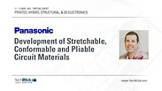 11 May 2021 | Panasonic | Development Of Stretchable Conformable And Pliable Circuit Materials (Teaser)