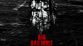 Big Bad Wolf (18+) Horror/Action