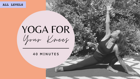 All Levels | Yoga for your Knees | 40 Mins