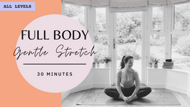 All Levels | Full Body Gentle Stretch | 30 Mins