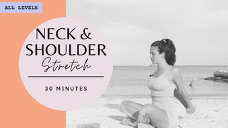 All Levels | Gentle Neck & Shoulder Stretch | 20 Mins