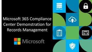 Microsoft 365 Compliance Center Demonstration for Records Management
