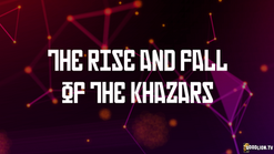 The Rise and Fall of the Khazars Part 1 (HD- strong internet needed)