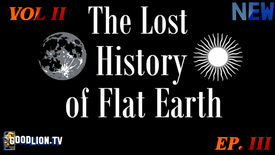 Lost History of the Flat Earth 2.3 - The Two Books of Mankind