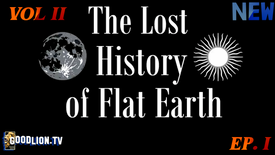 Lost History of the Flat Earth 2.1 - The Two Books of Mankind