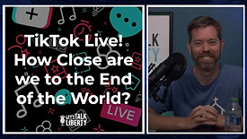 TikTok Live! How Close are we to the End of the World?