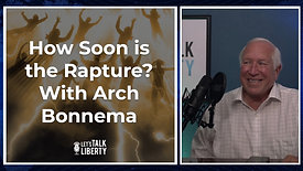 How Soon is the Rapture? With Arch Bonnema