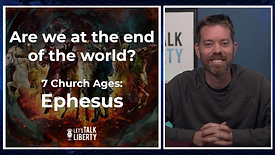 Are we at the end of the world?  7 Church Ages: Ephesus