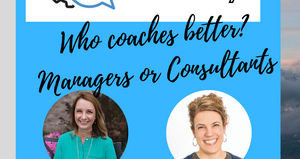 Who Coaches Better: Managers or Consultants?