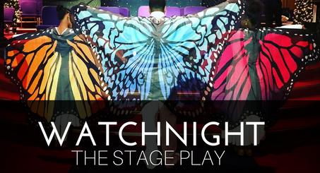 WATCHNIGHT THE STAGE PLAY