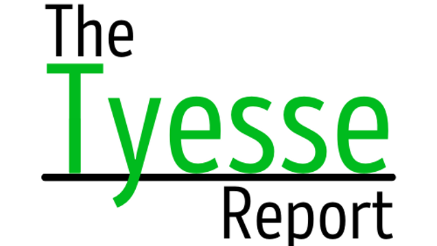 The Tyesse Report