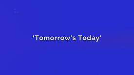'Tomorrow's Today'