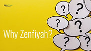 Why Zenfiyah?