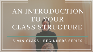 || 7 || How Each Class Will Be Structured
