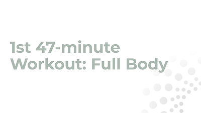 Day 1: 1st 47-minute Workout: Full Body