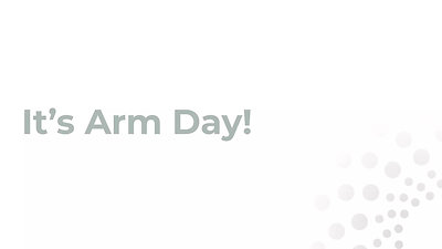 Day 2:  It's Arm day!