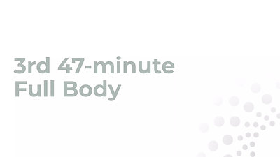 Day 5: 3rd 47-minute Full Body