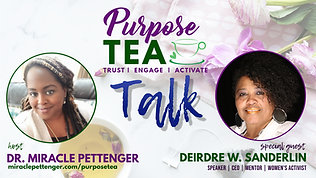Purpose TEA Talk_Deirdre Sanderlin