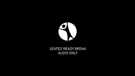Seated Ready Break (AUDIO ONLY)
