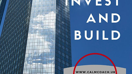 CALMcoach.uk - Invest and build