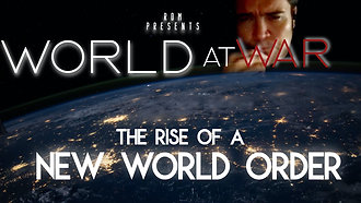 World At WAR 'The Rise of a New World Order'