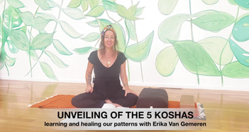 Unveiling of the 5 Koshas with Erika