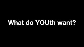 What do YOUth want?