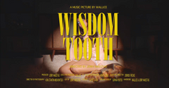"WISDOM TOOTH" - Wallice
