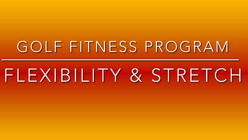 Golf Flexibility & Stretch Program: 51:15