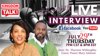 KINGDOM TALK JULY 29TH 2021 EPISODE WITH PASTOR MARY JOHNSON
