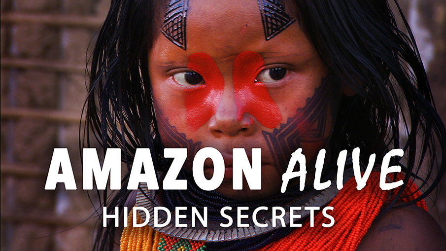 Amazon Alive - Hidden Secrets