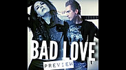 Bad Love Original Preview
