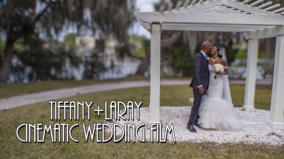 Tiffany & Laray Cinematic Wedding Film