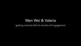 Wen Wei and Valeria, getting married after 6 months of engagement