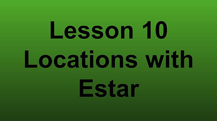 Beginner E- Lesson 10- Locations using estar