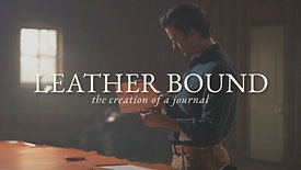 Leather Bound | The Creation of a Journal