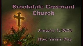 January 1, 2023 Worship Service of Brookdale Covenant Church