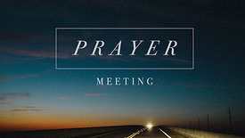 Wednesday Prayer Meeting (7/8/20)