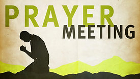 Wednesday Prayer Meeting (6/3/20)