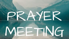 Wednesday Prayer Meeting (6/10/20)