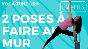 Yoga Tune Up®: 2 poses à faire au mur