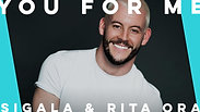 You For Me by Sigala & Rita Ora | Phil Birchall