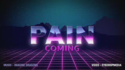 PAIN COMING