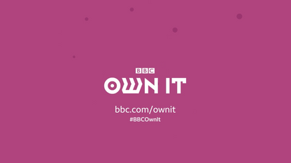 BBC 'Own It' Ep 2